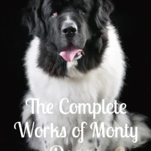 The Complete works of Monty Dogge - The Poet Newfiette