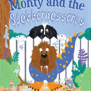 Monty and the Slobbernosserus