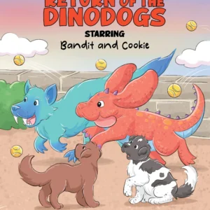 Return of the DinoDogs - Starring Bandit and Cookie